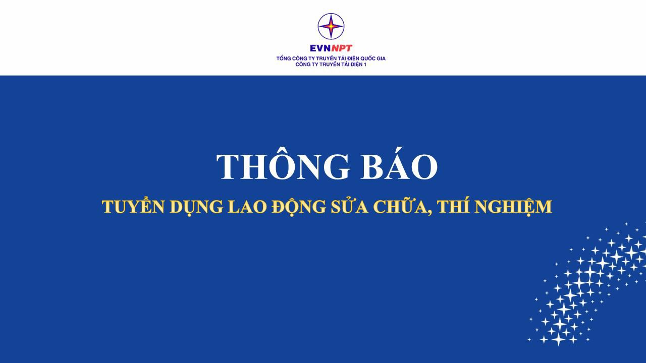 Thông báo tuyển dụng lao động sửa chữa, thí nghiệm điện