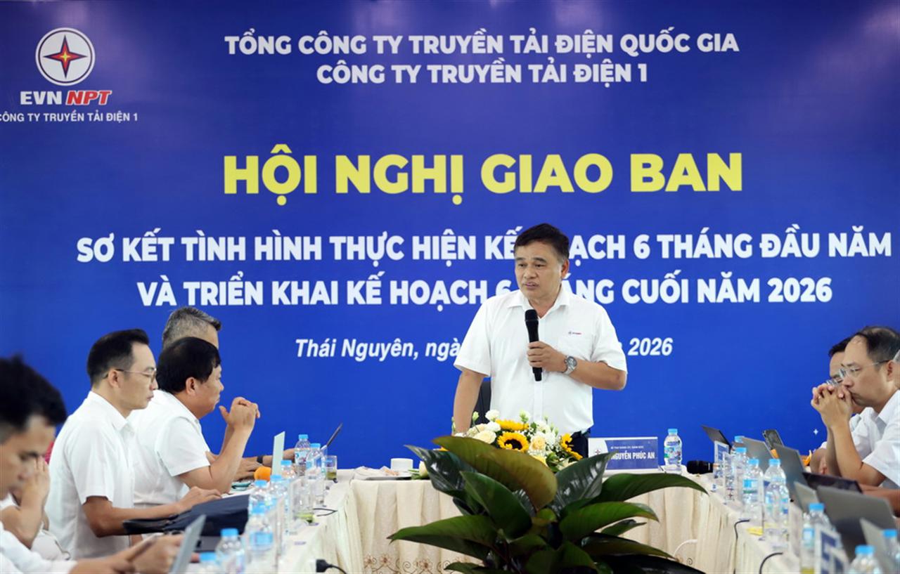 PTC1: Đảm bảo cung cấp điện 6 tháng đầu năm, tập trung mọi nguồn lực hoàn thành nhiệm vụ nửa cuối năm 2026